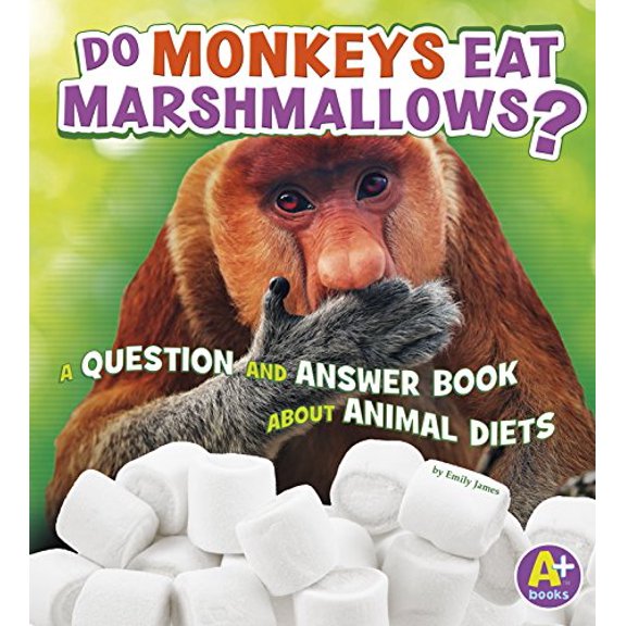 Pre-Owned Do Monkeys Eat Marshmallows?: A Question and Answer Book about Animal Diets (Paperback) 1515726711 9781515726715