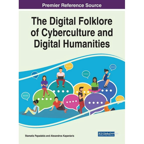 The Digital Folklore of Cyberculture and Digital Humanities (Hardcover)