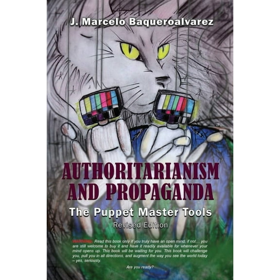 Authoritarianism & Propaganda: The Puppet Master Tools, (Paperback)