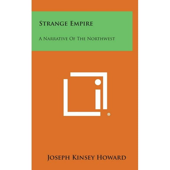 Strange Empire: A Narrative of the Northwest (Hardcover)