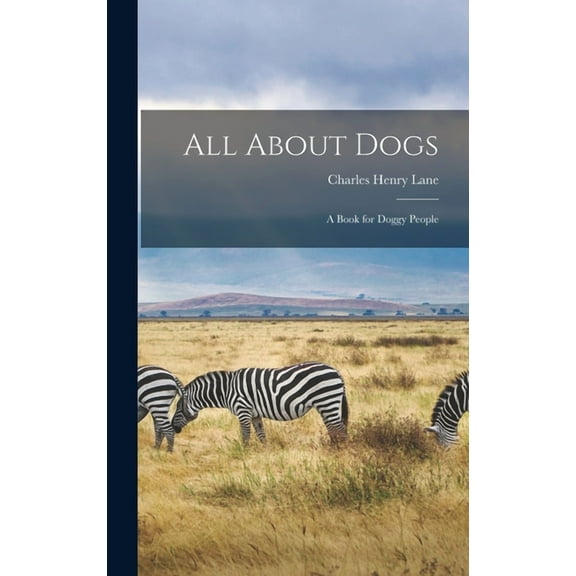 All About Dogs; a Book for Doggy People (Hardcover)