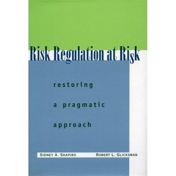 Pre-Owned Risk Regulation at Risk : Restoring a Pragmatic Approach (Paperback)