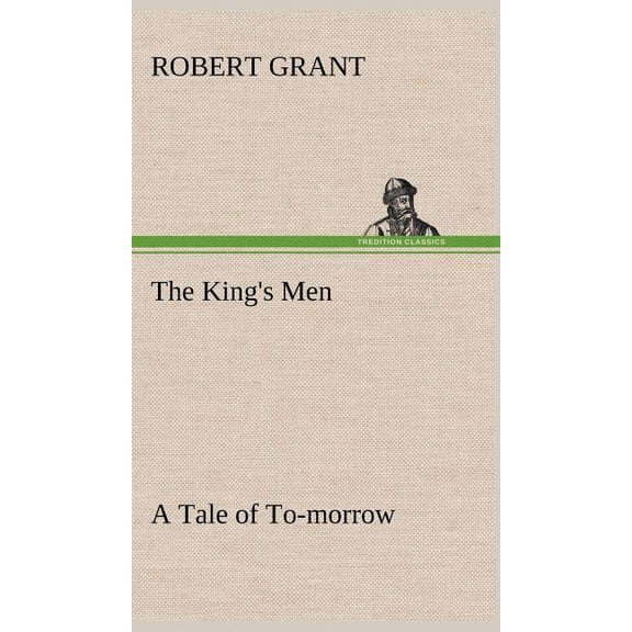 The King's Men A Tale of To-morrow, (Hardcover)