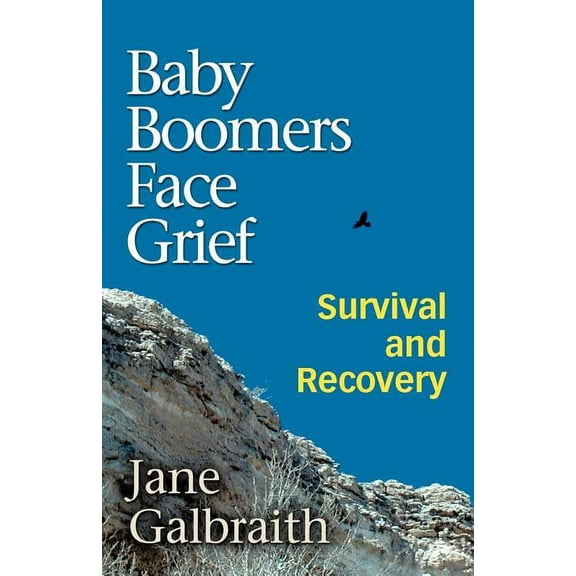 Baby Boomers Face Grief : Survival and Recovery