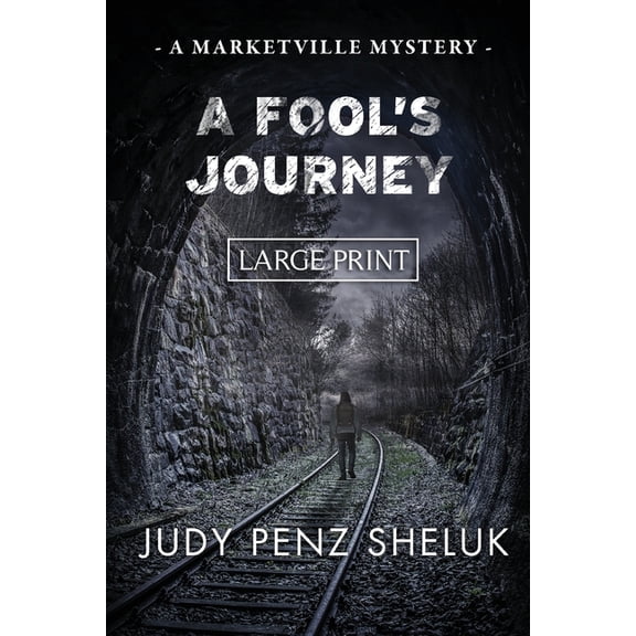 Marketville Mysteries A Fool's Journey: A Marketville Mystery - LARGE PRINT EDITION, Book 3, (Paperback)