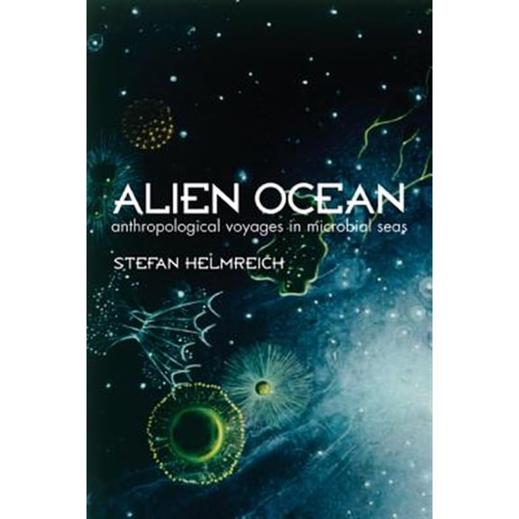 Pre-Owned Alien Ocean: Anthropological Voyages in Microbial Seas Paperback