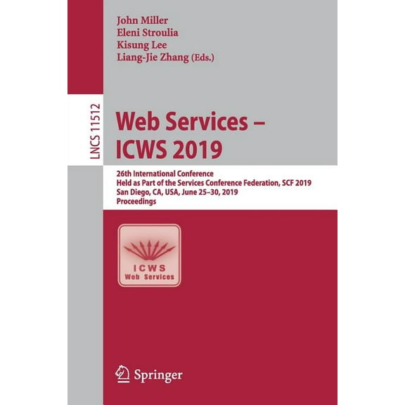 Web Services - Icws 2019: 26th International Conference, Held as Part of the Services Conference Federation, Scf 2019, S, (Paperback)
