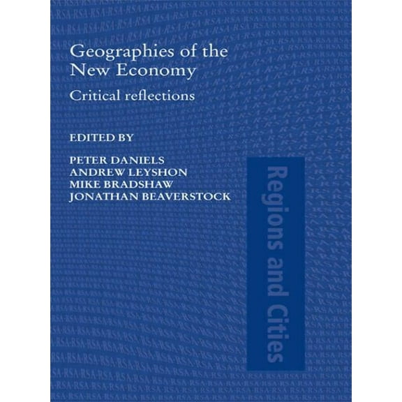 Regions and Cities Geographies of the New Economy: Critical Reflections, (Paperback)