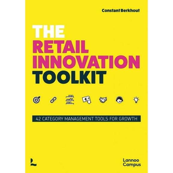 The Retail Innovation Toolkit: 42 Category Management Tools for Growth, (Paperback)