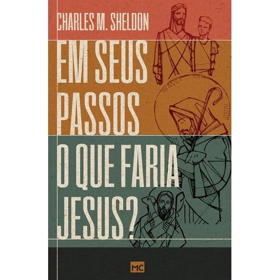 Em seus passos o que faria Jesus? (Paperback)