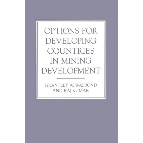 Options for Developing Countries in Mining Development, (Paperback)