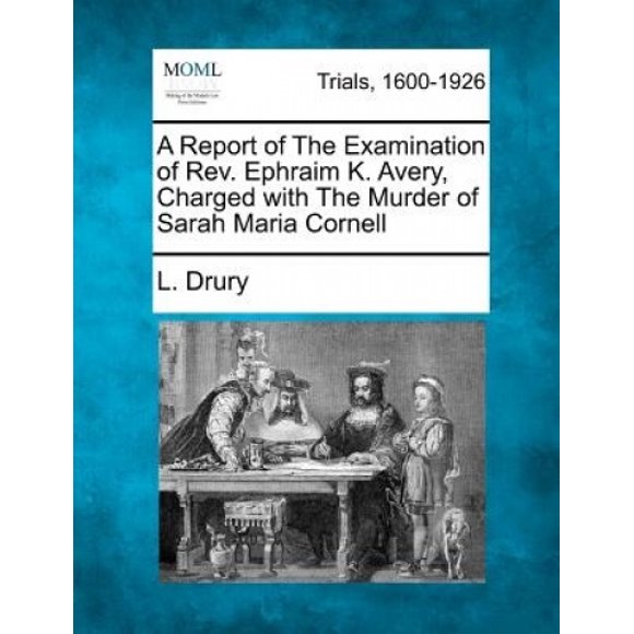Rapport de l'Examen du Révérend Ephraim K. Avery, Chargé du Meurtre de Sarah Maria Cornell