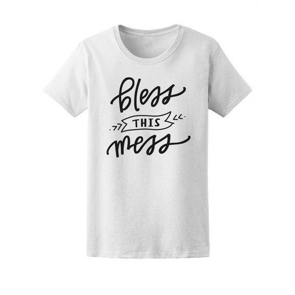 Bless This Mess Funny Motivation T-Shirt Women -Image by Shutterstock, Female XX-Large