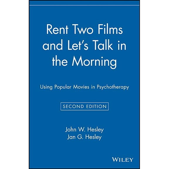 Rent Two Films and Let's Talk in the Morning: Using Popular Movies in Psychotherapy, (Paperback)