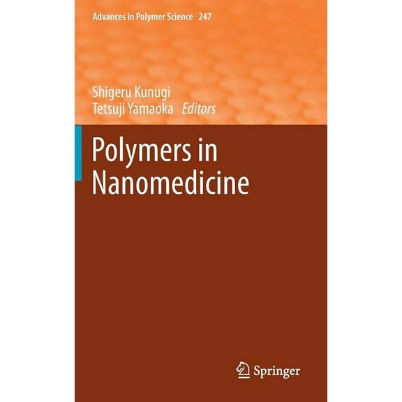 Advances in Polymer Science Polymers in Nanomedicine, Book 247, (Hardcover)