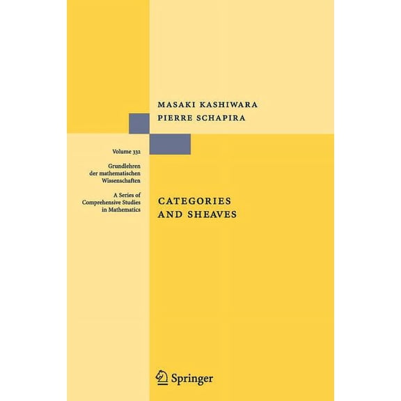 Grundlehren Der Mathematischen Wissensch Categories and Sheaves, Book 332, (Paperback)