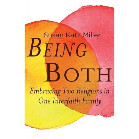Pre-Owned: Being Both: Embracing Two Religions in One Interfaith Family (Paperback, 9780807061169, 0807061166)