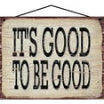 thumbnail image 1 of 8x10 Vintage Style Sign - It's Good To Be Good - Inspirational Wall Décor Quote for Stress-Free, Joyful Living - Gift for Positivity, Inspiring, a Happy Life, 1 of 1