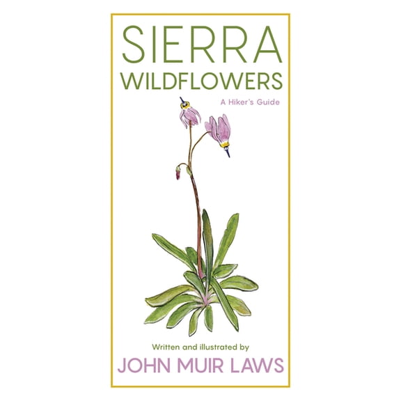 Sierra Wildflowers: A Hiker's Guide, (Paperback)