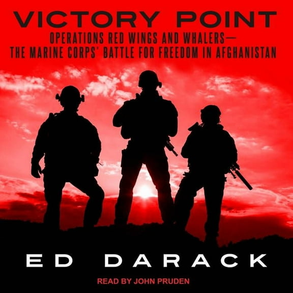 Victory Point: Operations Red Wings and Whalers � The Marine Corps' Battle for Freedom in Afghanistan (Audiobook)