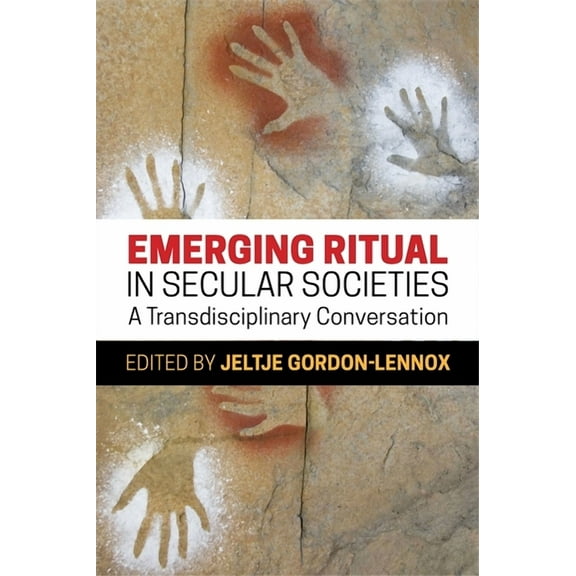 Emerging Ritual in Secular Societies: A Transdisciplinary Conversation, (Paperback)