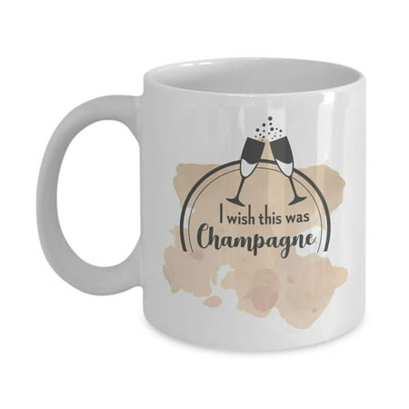 I Wish This Was Champagne With Glasses Funny Coffee & Tea Gift Mug, Kitchen Accessories, Ornaments, Things, Cup Décor And Birthday Gifts For Men & Women Sparkling Wine (Best Semi Sweet Sparkling Wine)