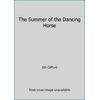 The Summer of the Dancing Horse, Used [Hardcover]