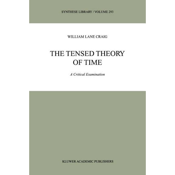 Synthese Library The Tensed Theory of Time: A Critical Examination, Book 293, (Paperback)