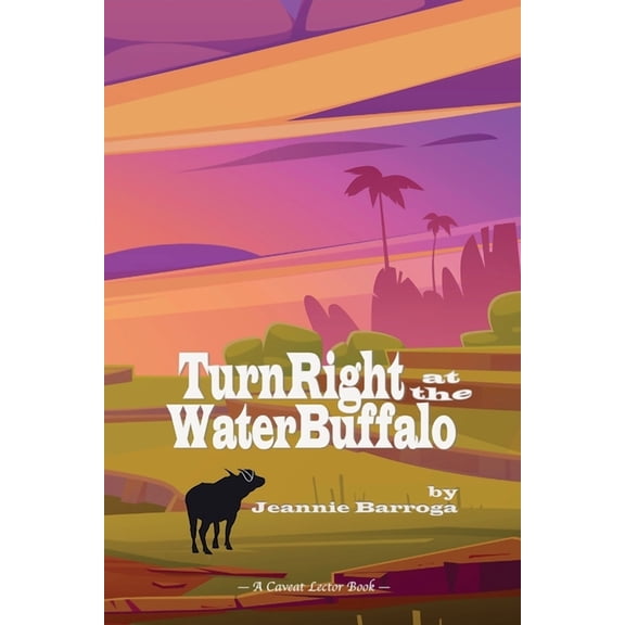 Turn Right at the Water Buffalo, (Paperback)