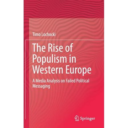 The Rise of Populism in Western Europe : A Media Analysis on Failed Political