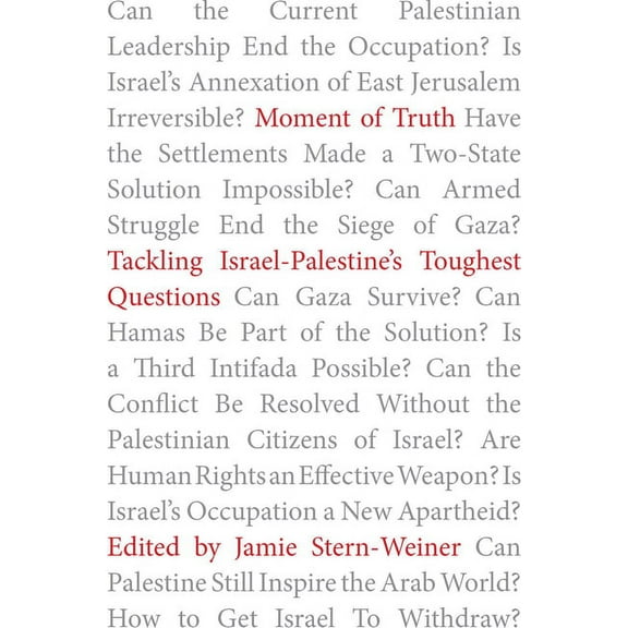 Moment of Truth: Tackling Israel-Palestine's Toughest Questions, (Paperback)