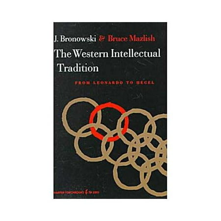 The Western Intellectual Tradition, from Leonardo to Hegel