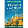 thumbnail image 2 of Pre-Owned Leaving It at the Office: A Guide to Psychotherapist Self-Care (Paperback) 1462535925 9781462535927, 2 of 2
