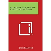 Abundant Health and Vitality After Forty (Paperback)