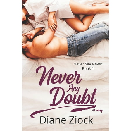 Never Say Never: Never Any Doubt (Series #1) (Paperback)