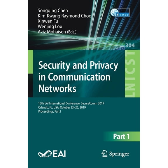 Lecture Notes of the Institute for Compu Security and Privacy in Communication Networks: 15th Eai International Conference, Securecomm 2019, Orlando, Fl, Usa, Oc, Book 304, (Paperback)