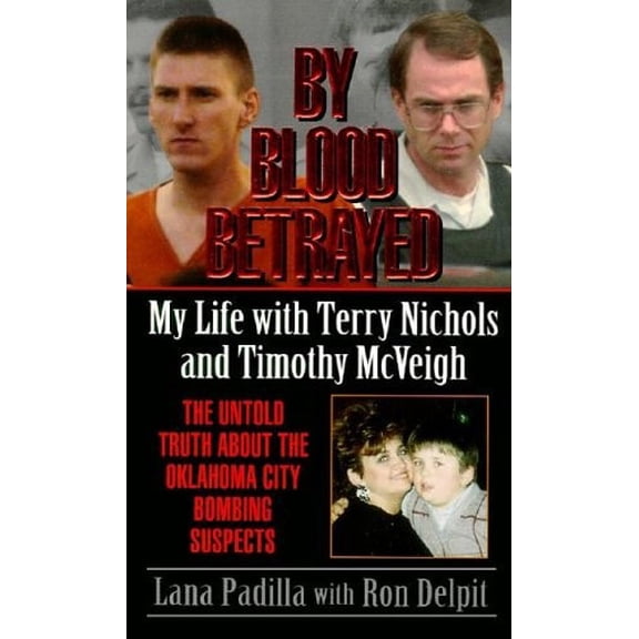 Pre-Owned By Blood Betrayed: My Life With Terry Nichols and Timothy McVeigh (Paperback) 0061010367 9780061010361