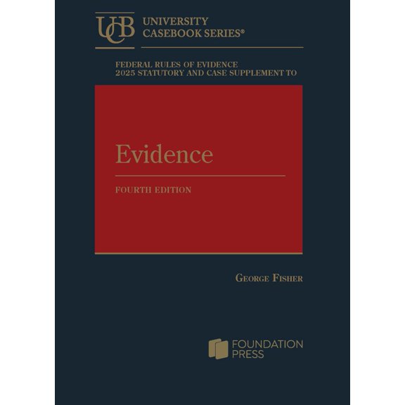 Pre-Owned Federal Rules of Evidence 2025 Statutory and Case Supplement to Fisher's Evidence, 4th (University Casebook Series), 9798892099738, , Paperback, 2025 edition