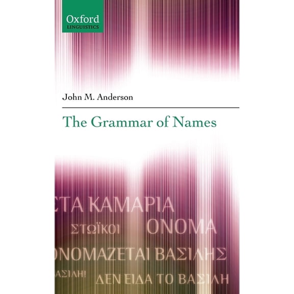 Oxford Linguistics The Grammar of Names, (Hardcover)