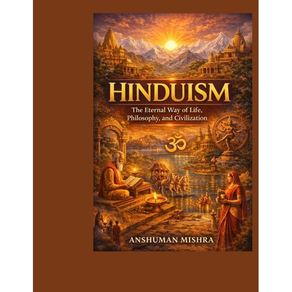 Living Religions Hinduism: The Eternal Way of Life Philosophy and Civilization, Book 1, (Paperback)