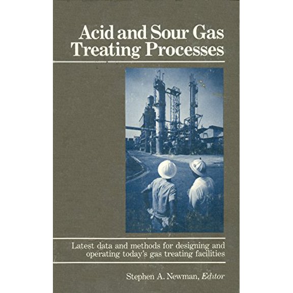 Pre-Owned Acid and Sour Gas Treating Processes: Latest Data and Methods for Designing and Operating Today's Gas Treating Facilities, 9780872018396, 0872018393, Hardcover,