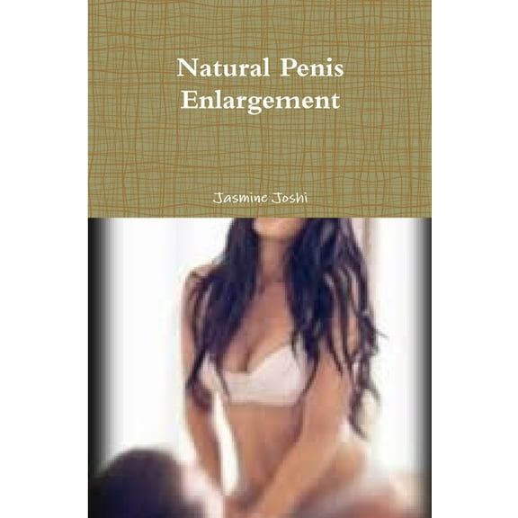 Natural Penis Enlargement, (Paperback)