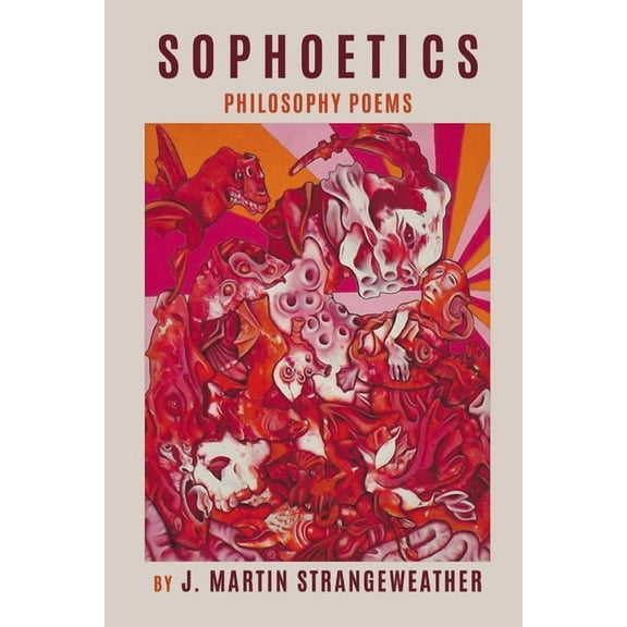 Sophoetics: Philosophy Poems