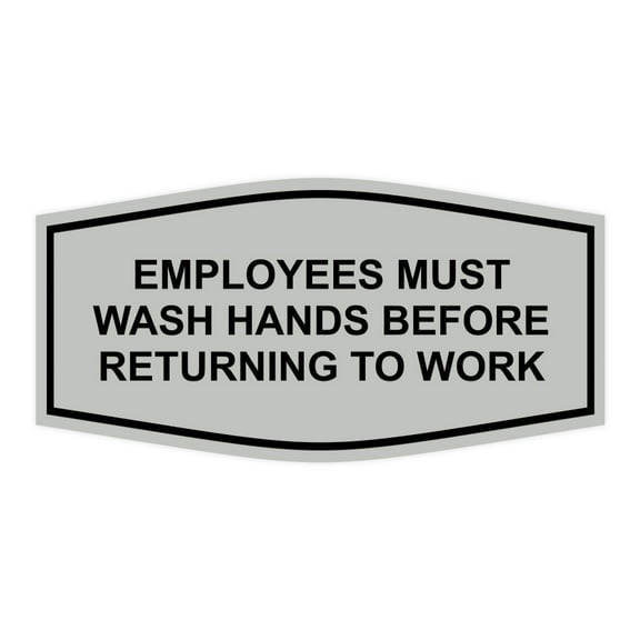 Fancy Employees Must Wash Hands Before Returning To Work Sign (Light Grey/Black) - Large
