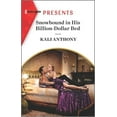 thumbnail image 1 of Pre-Owned Snowbound in His Billion-Dollar Bed: An Uplifting International Romance (Mass Market Paperback) 1335568395 9781335568397, 1 of 1