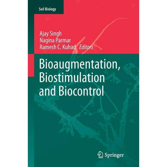 Soil Biology Bioaugmentation, Biostimulation and Biocontrol, Book 28, (Paperback)