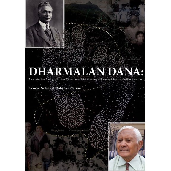 Aboriginal History Monographs Dharmalan Dana: An Australian Aboriginal man's 73-year search for the story of his Aboriginal and Indian ancestors, (Paperback)