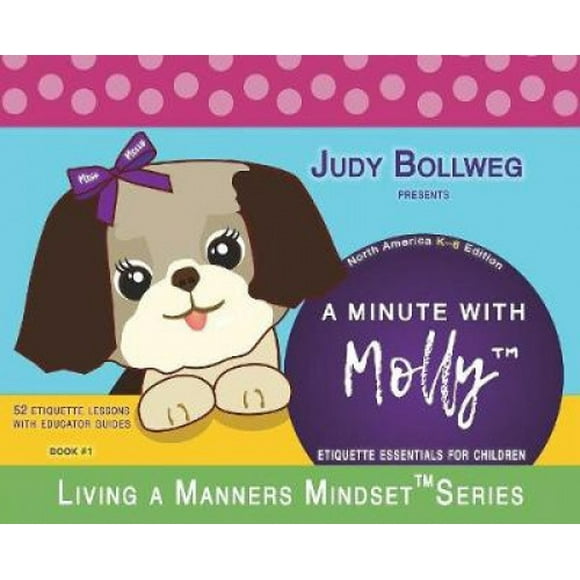 A Minute with Molly : Étiquette Essentielle pour Enfants (Vivant l'Esprit des Manières)