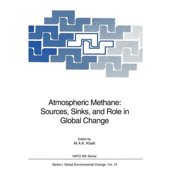 NATO Asi Subseries I: Atmospheric Methane: Sources, Sinks, and Role in Global Change, Book 13, (Paperback)
