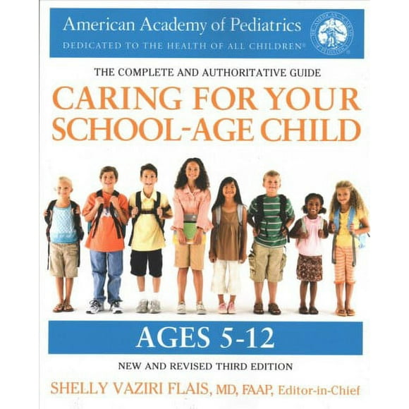 Pre-owned Caring for Your School-Age Child : Ages 5 to 12, Paperback by Flais, Shelly Vaziri, M.D. (EDT), ISBN 0425286045, ISBN-13 9780425286043